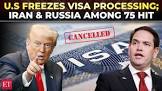 USA Freezes Immigrant Visas for 75 Nations Including Iran and Russia